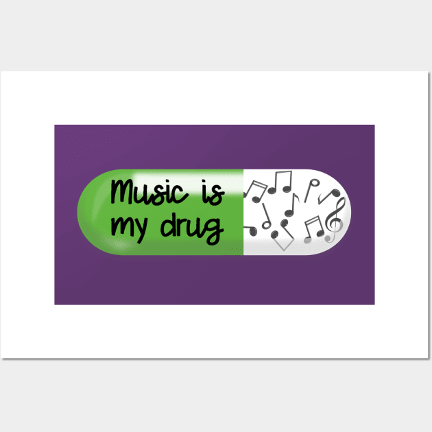 Music is my Drug Wall Art by CeeGunn